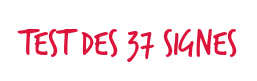 Test des 37 signes